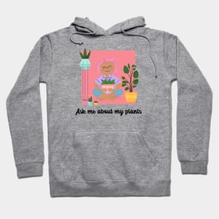 ask me about my plants Hoodie